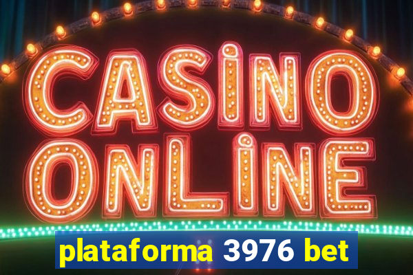 plataforma 3976 bet